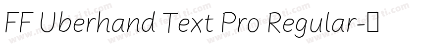 FF Uberhand Text Pro Regular字体转换